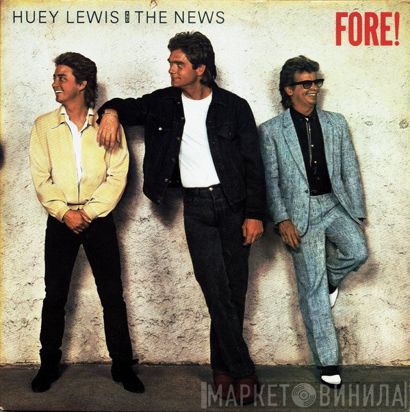 Huey Lewis &amp; The News - Fore!