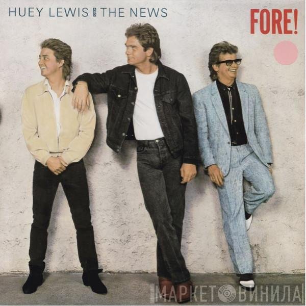 Huey Lewis &amp; The News - Fore!
