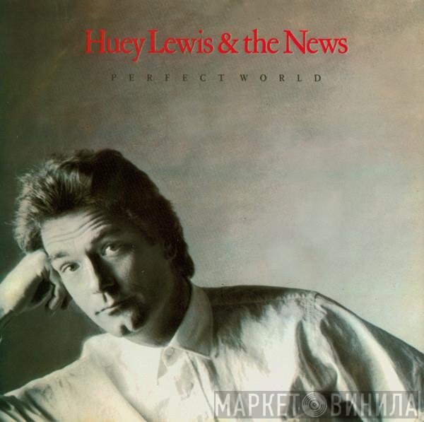 Huey Lewis & The News  - Perfect World