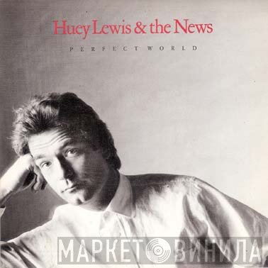 Huey Lewis & The News  - Perfect World