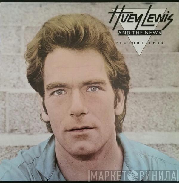 Huey Lewis & The News  - Picture This