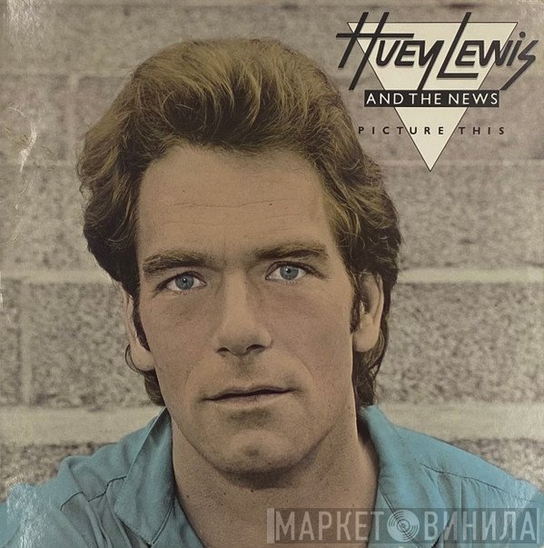 Huey Lewis & The News  - Picture This
