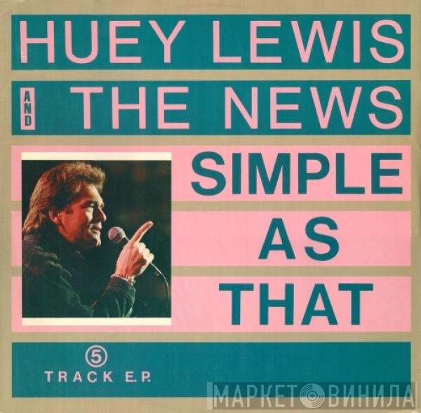 Huey Lewis &amp; The News - Simple As That