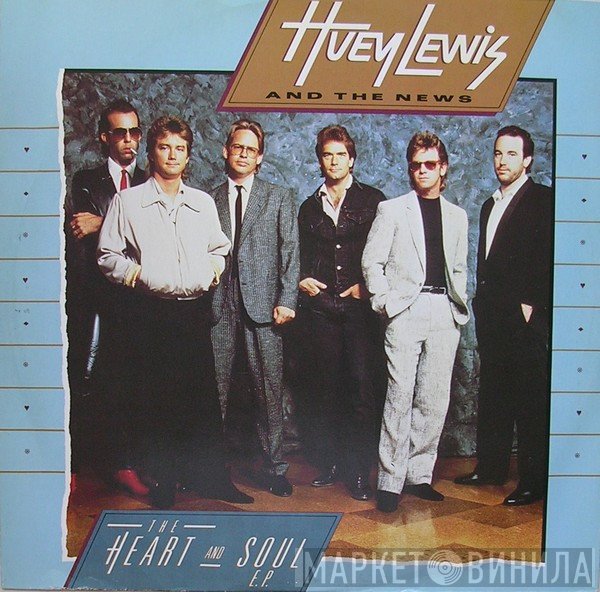 Huey Lewis &amp; The News - The Heart And Soul E.P.