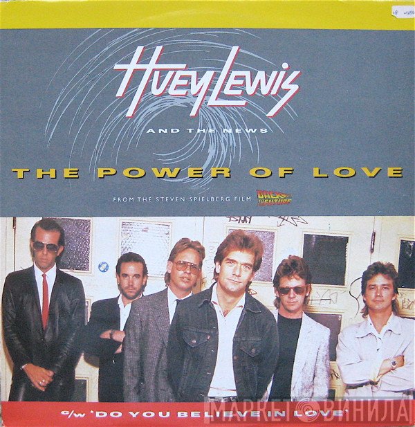 Huey Lewis &amp; The News - The Power Of Love / Do You Believe In Love