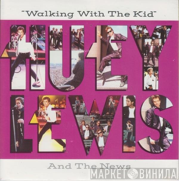 Huey Lewis &amp; The News - Walking With The Kid