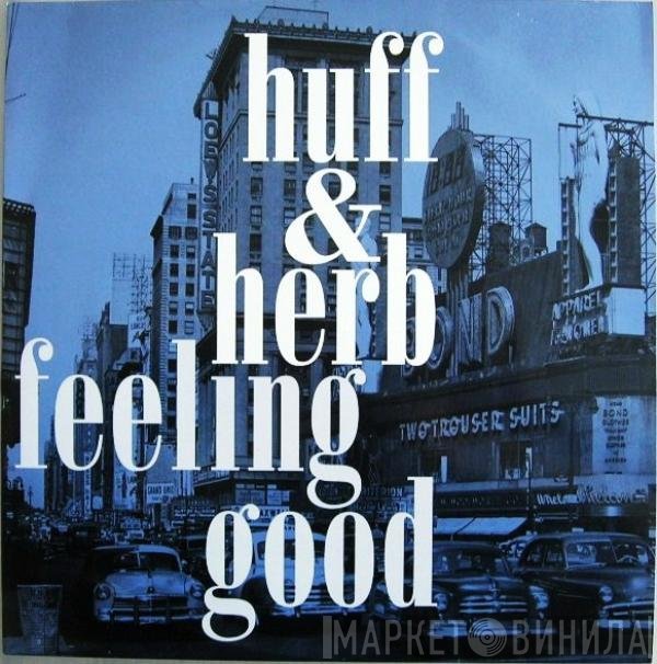 Huff &amp; Herb - Feeling Good