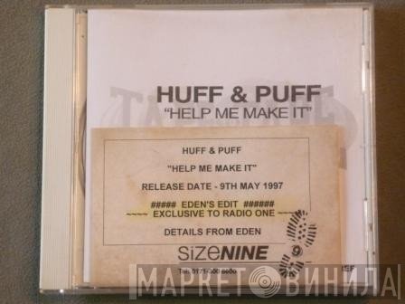 Huff & Puff  - Help Me Make It