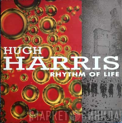 Hugh Harris - Rhythm Of Life (Album Version) / Juice (Full Version)