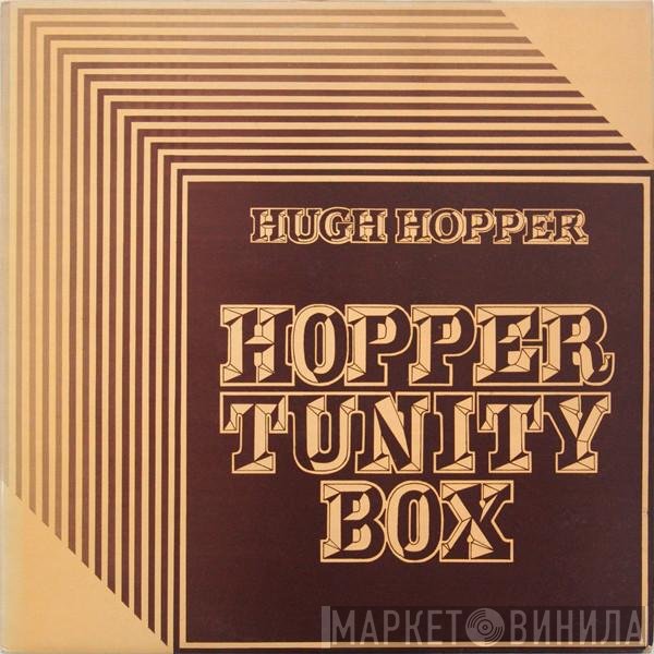 Hugh Hopper  - Hopper Tunity Box