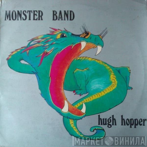 Hugh Hopper  - Monster Band