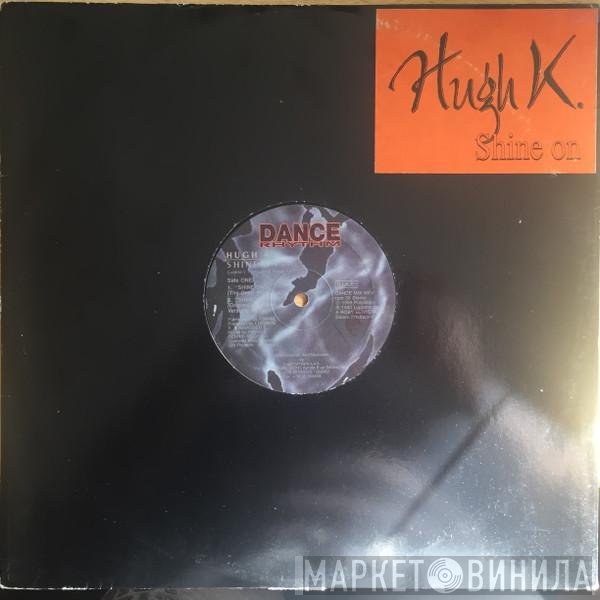 Hugh K. - Shine On