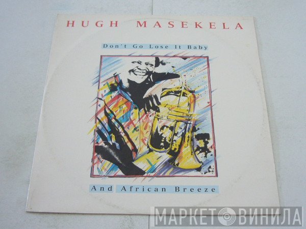 Hugh Masekela - Don't Go Lose It Baby / African Breeze