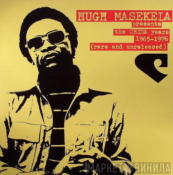Hugh Masekela - The Chisa Years 1965-1976 (Rare And Unreleased)