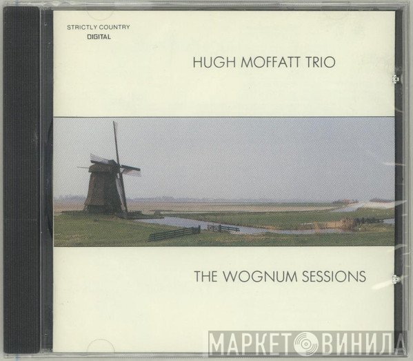 Hugh Moffatt Trio - The Wognum Sessions