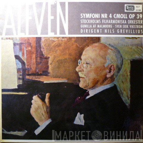 Hugo Alfvén, Sven Erik Vikström, Nils Grevillius, Stockholms Filharmoniska Orkester, Gunilla Af Malmborg - Symfoni Nr 4 C-Moll Op 39