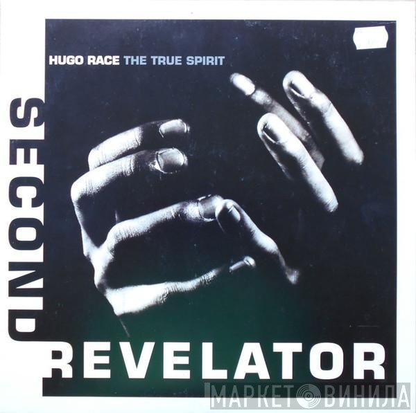 Hugo Race & True Spirit  - Second Revelator