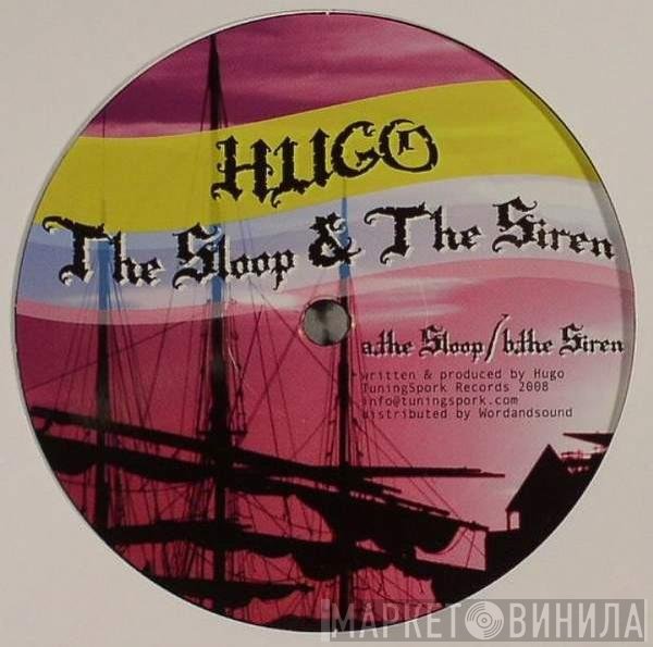 Hugo  - The Sloop & The Siren