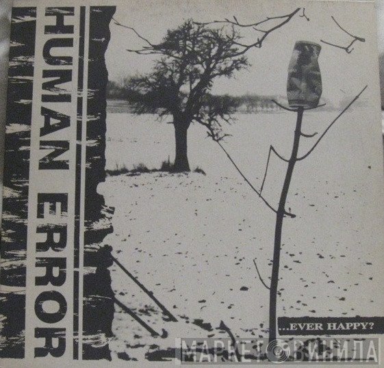 Human Error  - ...Ever Happy?