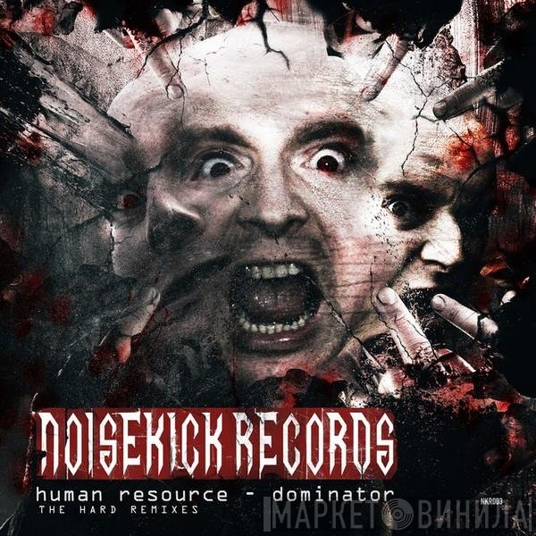 Human Resource  - Dominator (The Hard Remixes)