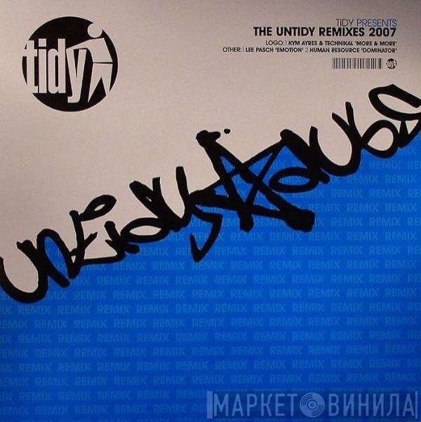 Human Resource, Lee Pasch, Technikal, Kym Ayres - The Untidy Remixes 2007