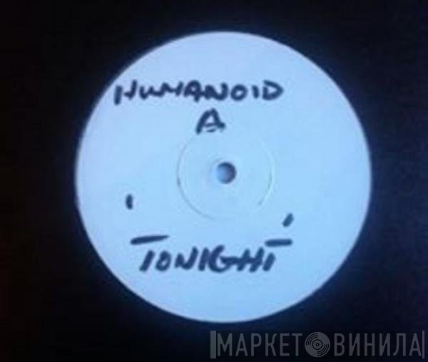 Humanoid - Tonight