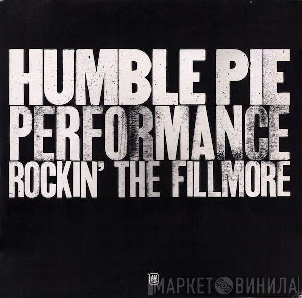 Humble Pie  - Performance: Rockin' The Fillmore