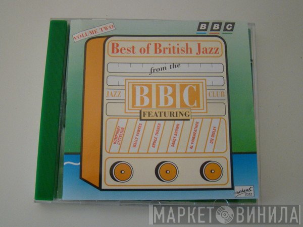 Humphrey Lyttelton And His Band, Sandy Brown's Jazz Band - Best Of British Jazz From The BBC Jazz Club Volume 2