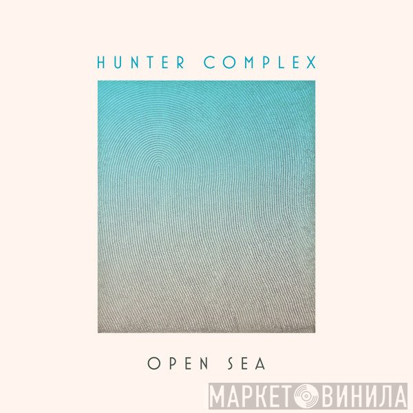 Hunter Complex  - Open Sea
