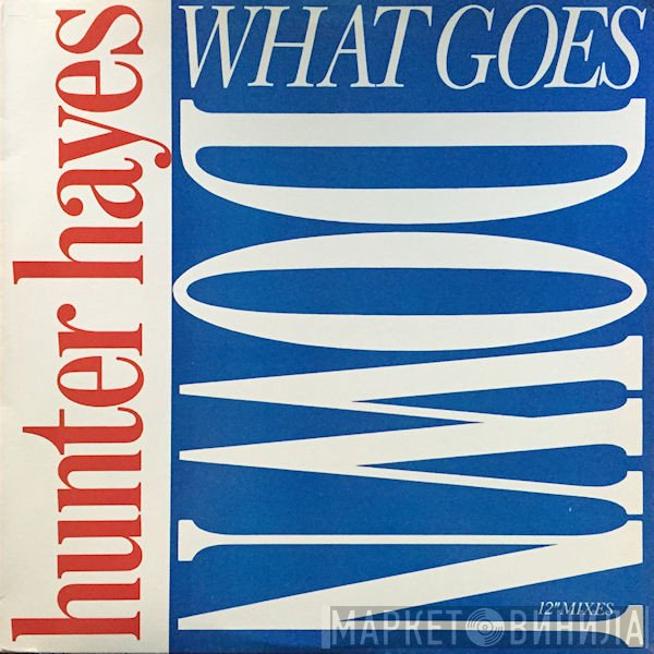 Hunter Hayes - What Goes Down