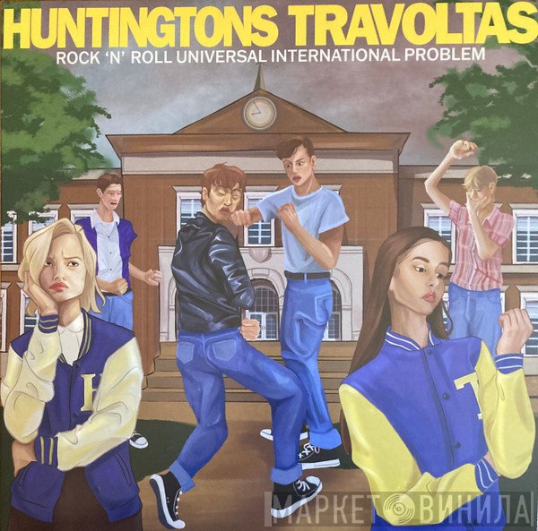 Huntingtons, Travoltas - Rock 'N' Roll Universal International Problem