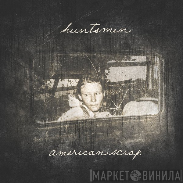 Huntsmen  - American Scrap