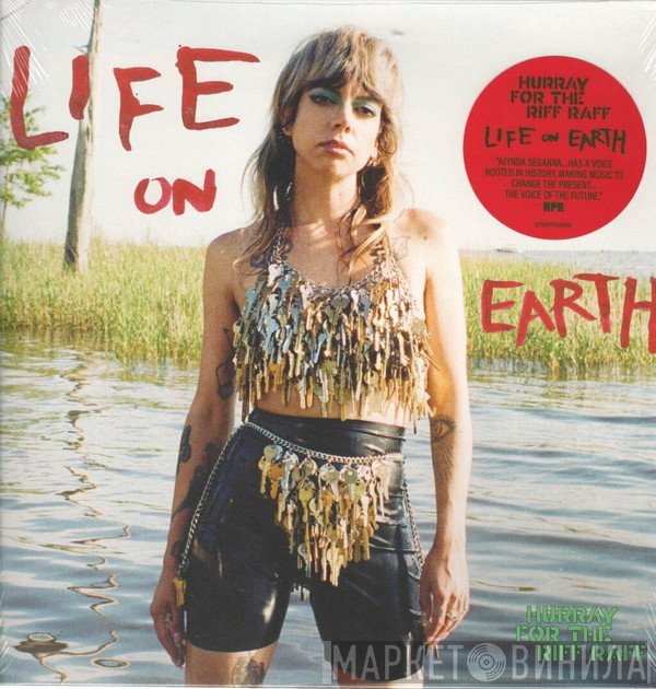 Hurray For The Riff Raff  - Life On Earth