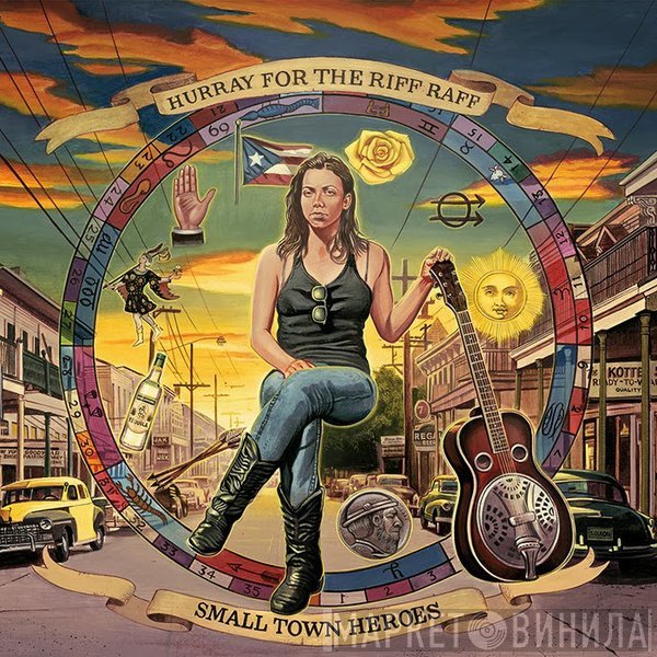 Hurray For The Riff Raff  - Small Town Heroes
