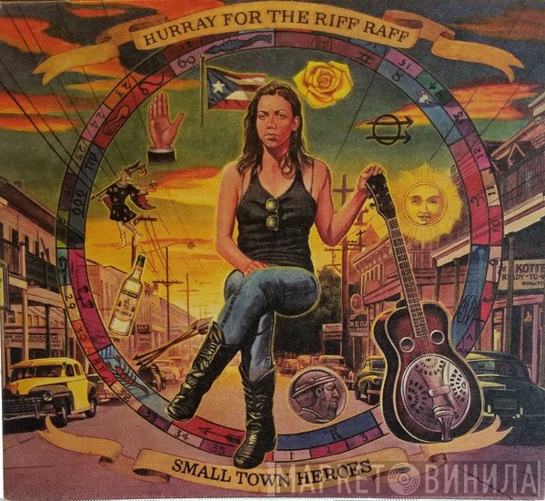Hurray For The Riff Raff  - Small Town Heroes