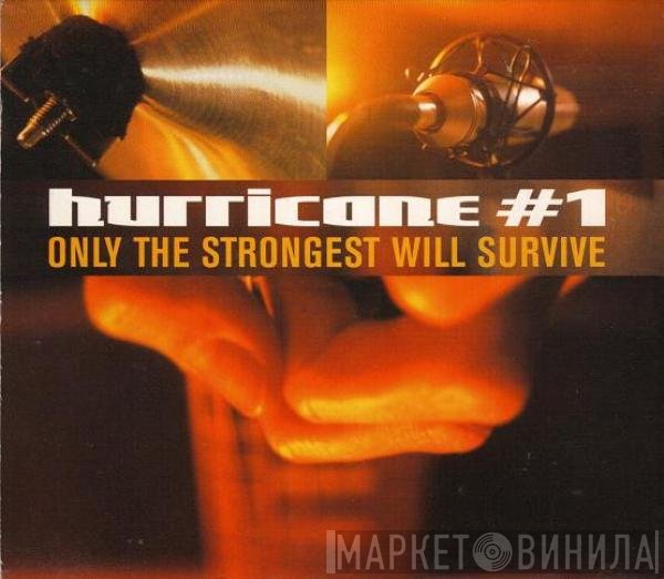 Hurricane #1 - Only The Strongest Will Survive
