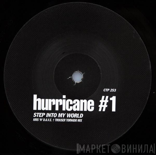 Hurricane #1 - Step Into My World