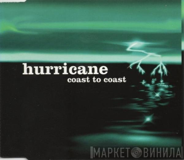 Hurricane  - Coast To Coast