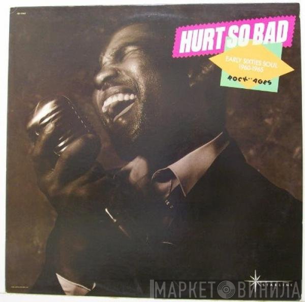  - Hurt So Bad: Early Sixties Soul 1960-1965