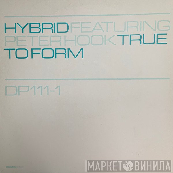 Hybrid Featuring Peter Hook  - True To Form