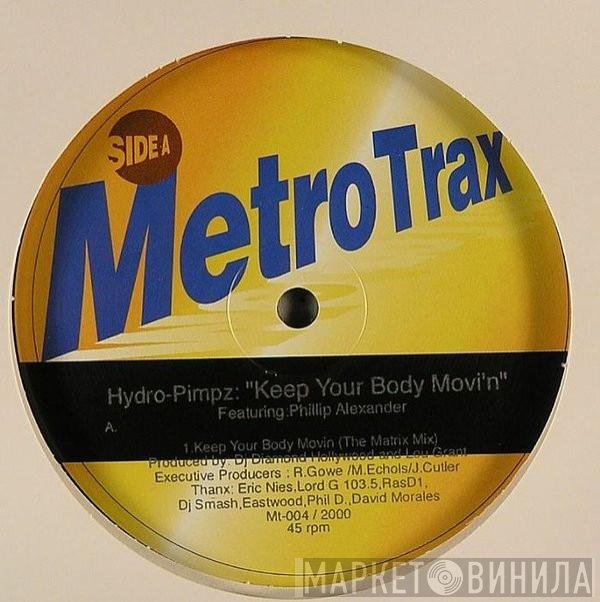 Hydro Pimpz, Phillip Alexander  - Keep Your Body Movi'n