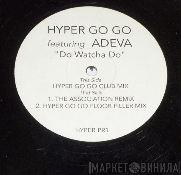 Hyper Go Go, Adeva - Do Watcha Do