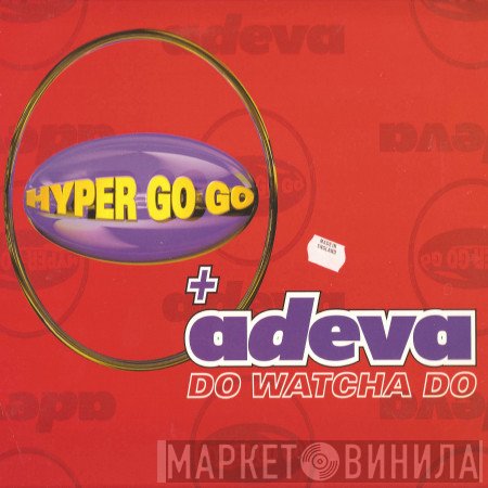 Hyper Go Go - Do Watcha Do