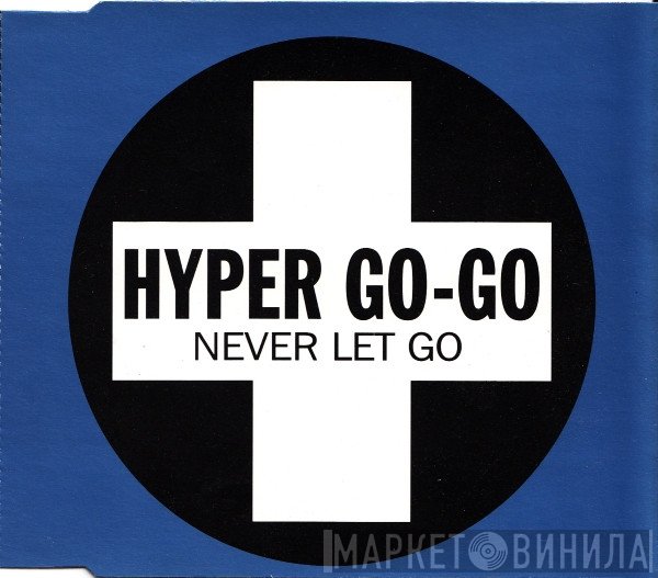 Hyper Go Go  - Never Let Go