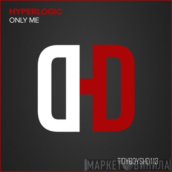 Hyperlogic  - Only Me