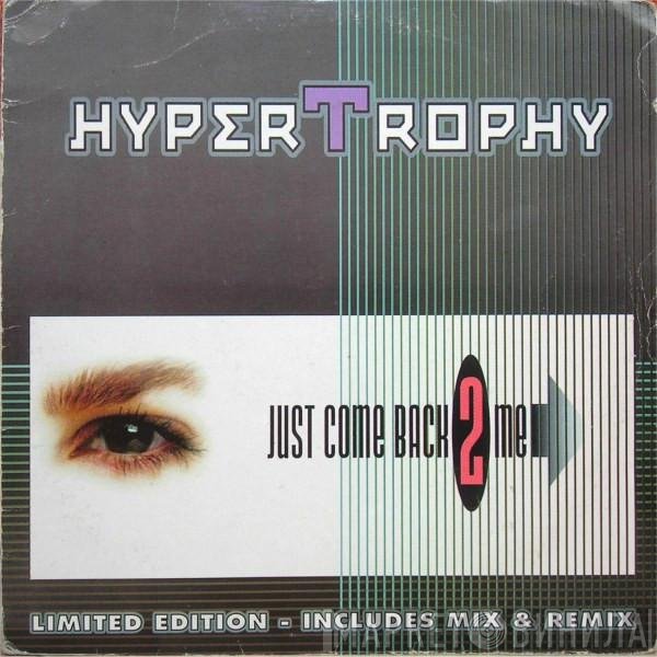 Hypertrophy - Just Come Back 2 Me