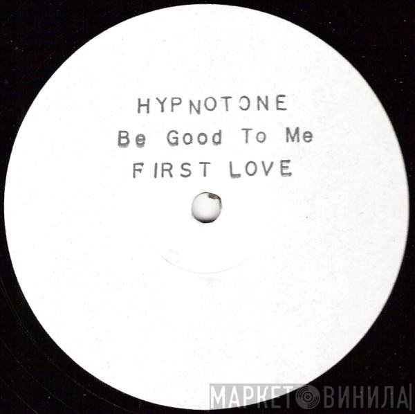 Hypnotone - Be Good To Me