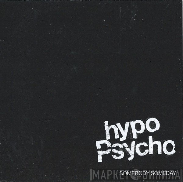 Hypo Psycho - Somebody Someday