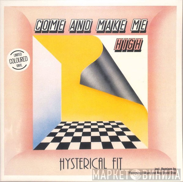 Hysterical Fit - Come And Make Me High
