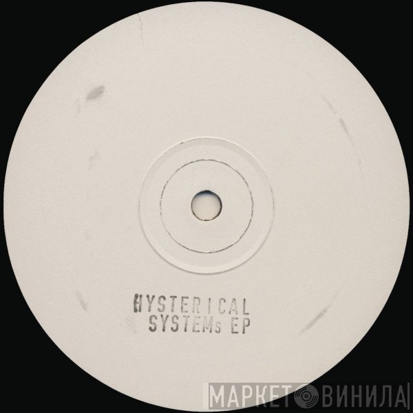 Hysterical Systems - Hysterical Systems EP